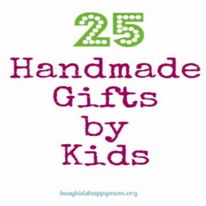 25 Handmade Gifts by Kids